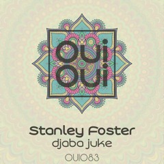 OUI083 | Stanley Foster - Djaba Juke (Original Mix)