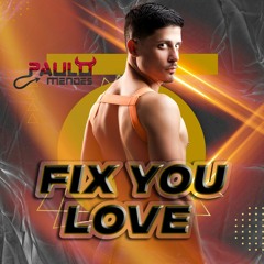 Fix You Love (Live set)