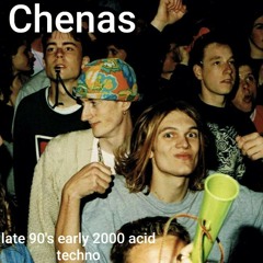 Chenas....late 90's early 2000 acid techno !