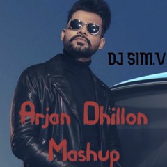Arjan Dhillon Mashup 2022 - DJ SIM.V