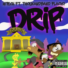 DRIP FT. THOUXANBAND FLACKO