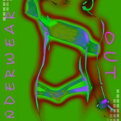 UnderWeaR OuT