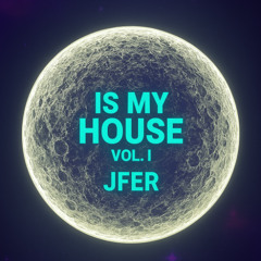 Is My House Vol. I