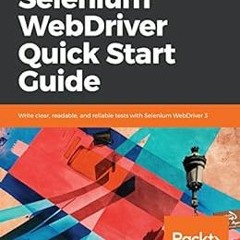DOWNLOAD KINDLE 📰 Selenium WebDriver Quick Start Guide: Write clear, readable, and r