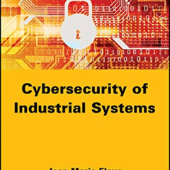 DOWNLOAD PDF 📮 Cybersecurity of Industrial Systems (Systems and Industrial Engineeri