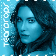 Keepin It Heale Featuring Michaela May - Teardrops