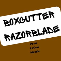 Boxcutter Razorblade (Prod. LethalNeedle)
