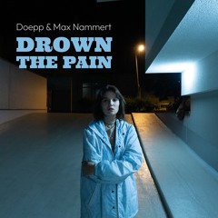 Doepp, Max Nammert - Drown The Pain