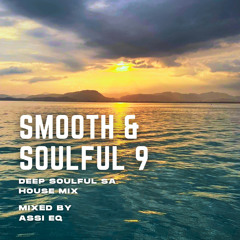 Smooth and Soulful 9 - Deep Soulful SA House Mix