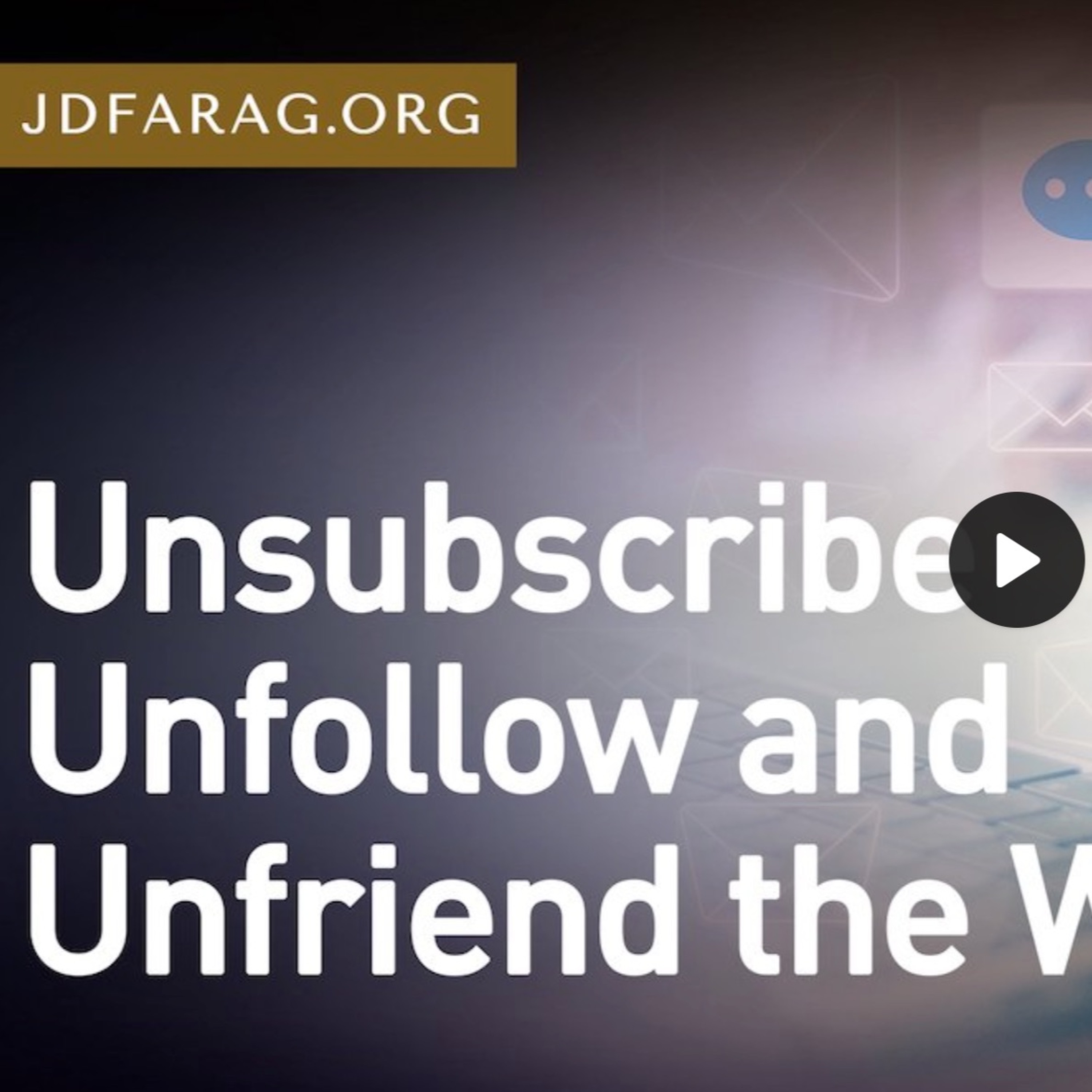Prophecy Update - Unsubscribe, Unfollow, and Unfriend the World - JD Farag episode artwork