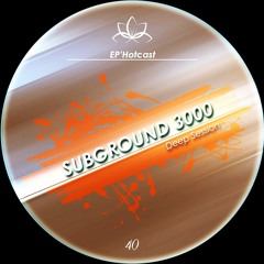 EP' Hotcast 40 - Subground 3000