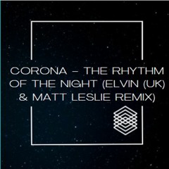 Corona - Rhythm Of The Night (Elvin (UK) & Matt Leslie Remix)