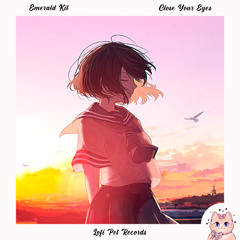 Emerald Kit - Close Your Eyes [Lofi Pet Records]