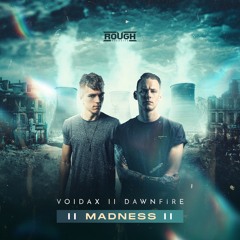 Voidax & Dawnfire - Madness (OUT NOW)