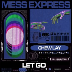 Chew Lay - Let Go (Radio Edit)