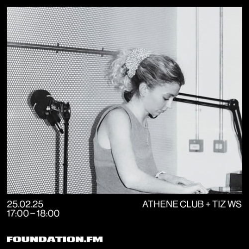athene club + tiz ws - 25.02.2025 - foundation.fm