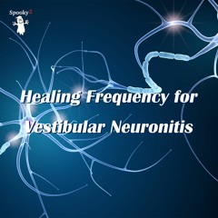 Healing Frequency for Vestibular Neuronitis - Spooky2 Rife Frequencies