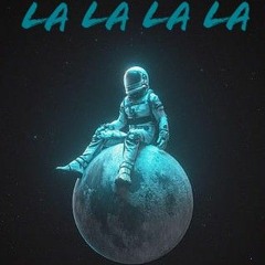 LA LA LA LA