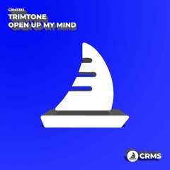 Trimtone - Open Up My Mind (Vocal Radio Dub) [CRMS193]