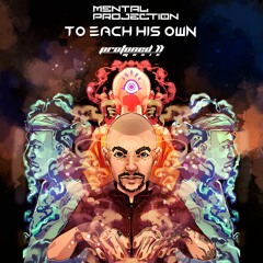 Mental Projection - To Each His Own | Protoned Music