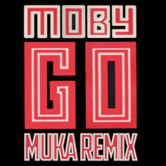 Moby - Go (MUKA REMIX)(CLEAN) 122