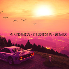 4 Strings - Curious - Remix