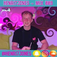 Mix 009 - Henri7Jones