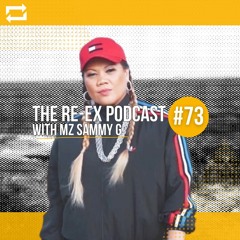 Re-Ex Podcast Episode 73: with MZ SAMMY G
