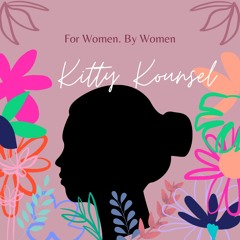 Kitty Kounsel Episode 1: Girls talk Growth