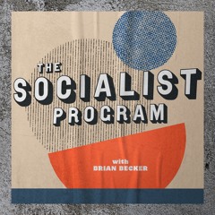 Episode 0: Introducing The Socialist Program with Brian Becker