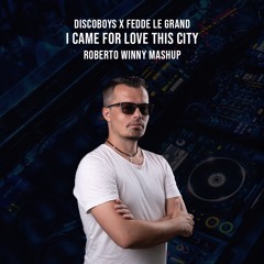 Discoboys X Fedde Le Grand - I Came For Love This City (Roberto Winny Mashup)