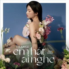 Em Hat Ai Nghe - TruongNguyen Rimich (Full)