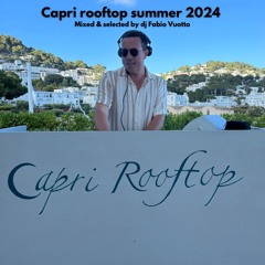 CAPRI ROOFTOP 2024 - Mixed & Selected by Dj Fabio Vuotto "Hours in heaven"