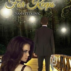 +READ*@ For Keeps by: Diana Petkovic
