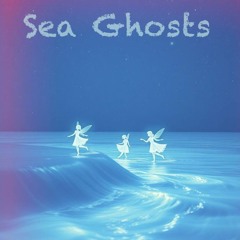 Sea Ghosts
