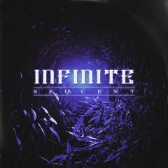 Sequent - Infinite (BANDCAMP EXCLUSIVE)