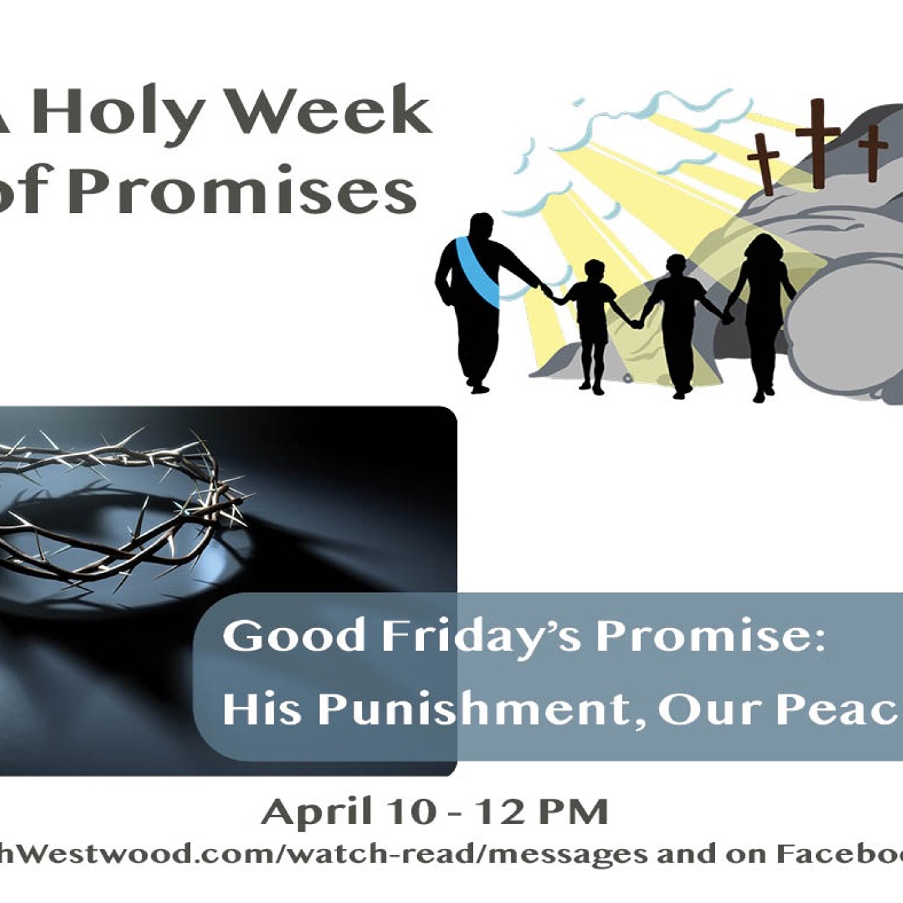 Good Friday's Promise  His Punishment, Our Peace - April 10, 2020 episode artwork