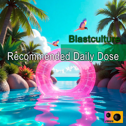 Blastculture - Recommended Daily Dose (Original Mix)