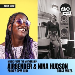Music from the Mothership #019 with Asset presents: Airbender and Nina Hudson