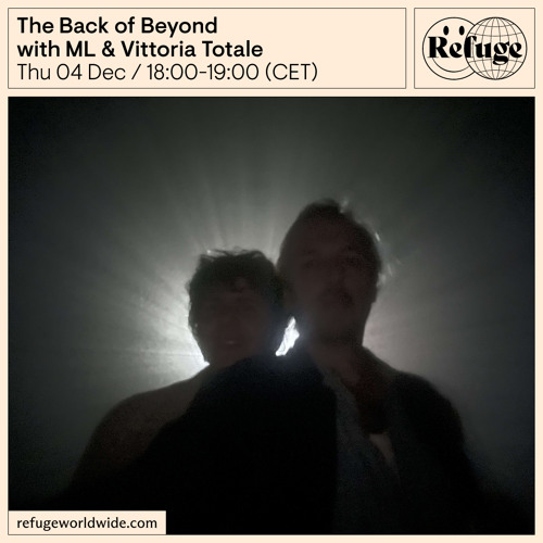 The Back of Beyond - ML & Vittoria Totale - 04 Dec 2025