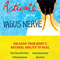 [DOWNLOAD] PDF 🖍️ Activate Your Vagus Nerve: Unleash Your Body's Natural Ability to