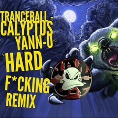 Tranceball - Calyptus (Yann-O -Hard F*cking Remix)