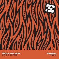 FB001 - Drax Nelson - Into The Fire