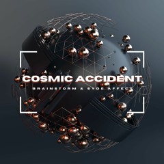 Brainstorm Music & Syde Affect - Cosmic Accident (Original Mix) [16 BIT MASTER]