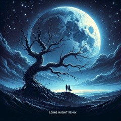 Long Night (ft JXN'Z) [REMIX]