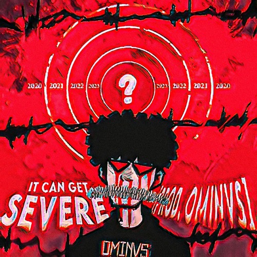 IT CAN GET SEVERE [PROD. OMINVS]