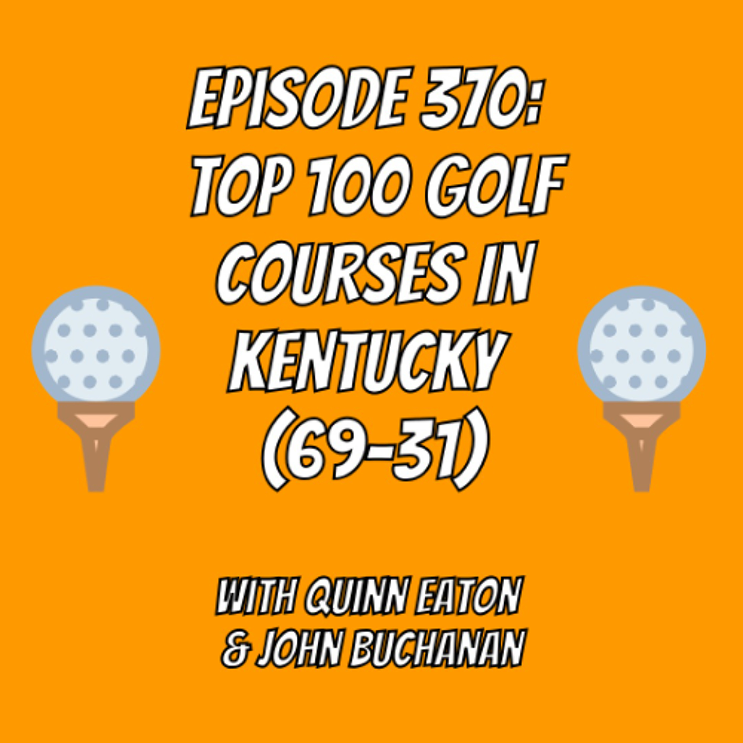 Episode 370: Top 100 Golf Courses In Kentucky (69 through 31) episode artwork