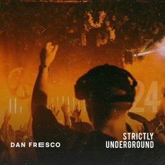 Dan Fresco | Strictly Underground #24