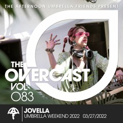 The Overcast ☂ 083: Jovella - Live @ Umbrella Weekend '22