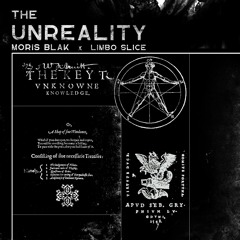 MORIS BLAK x Limbo Slice - The Unreality